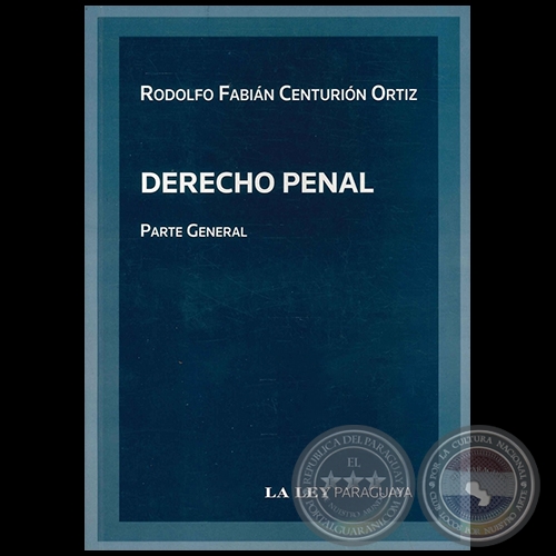 DERECHO PENAL Parte General - Autor: RODOLFO FABIN CENTURIN ORTIZ - Ao 2010